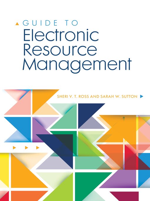 Title details for Guide to Electronic Resource Management by Sheri V. T. Ross - Available